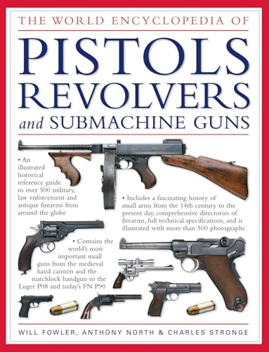 The World Encyclopedia of Pistols, Revolvers & Submachine Guns Cover