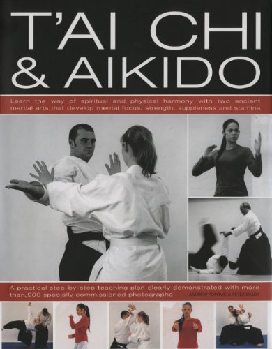 Tai Chi & Aikido: Learn the way of spiritual harmony with two ancient martial arts that develop mental focus, strength, suppleness and stamina Cover