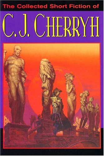 The collected short fiction of C.J. Cherryh. Cover
