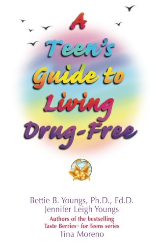A teen's guide to living drug-free Cover