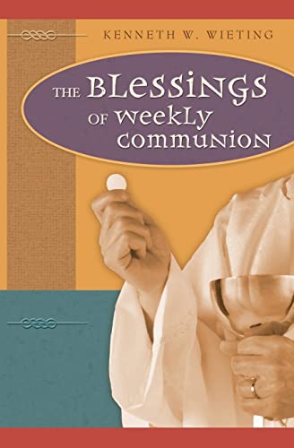 The Blessings of Weekly Communion Cover