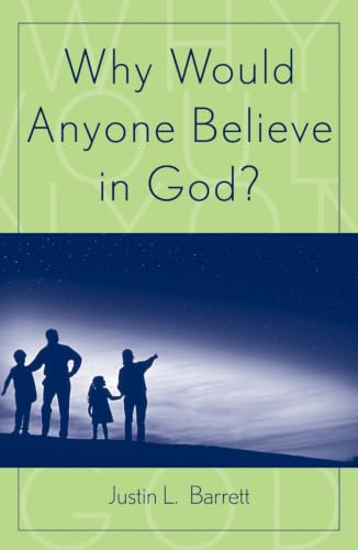 Why Would Anyone Believe in God? (Cognitive Science of Religion Series) Cover