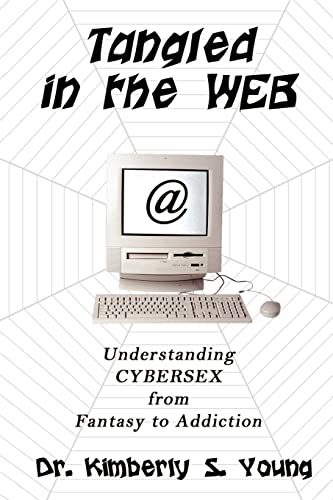 Tangled in the Web: Understanding Cybersex from Fantasy to Addiction Poster