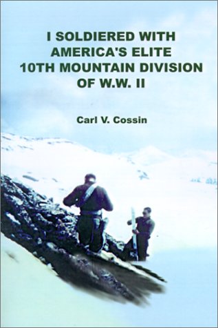 I Soldiered With America's Elite 10th Mountain Division of Ww II Cover
