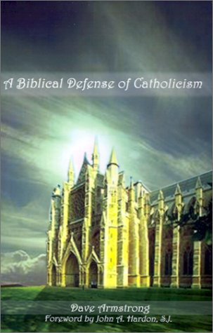 A Biblical Defense of Catholicism Cover