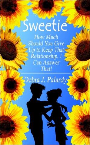 Sweetie How Much Should You Give Up to Keep That Relationship, I Can Answer That! Cover