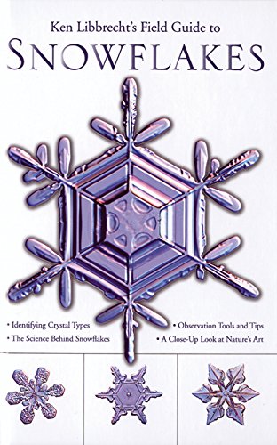 Ken Libbrecht's Field Guide to Snowflakes Cover