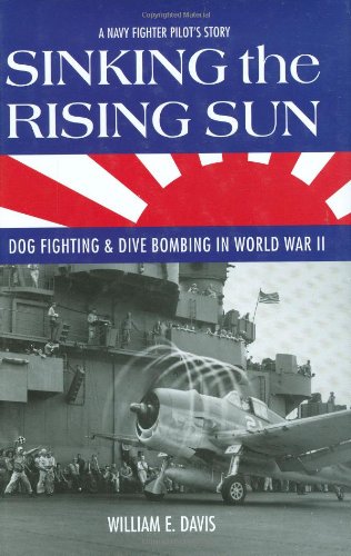 Sinking the Rising Sun: Dog Fighting & Dive Bombing in World War II Cover
