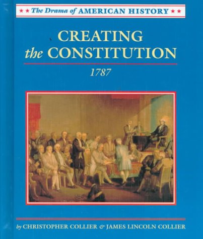 Creating the Constitution, 1787 Cover