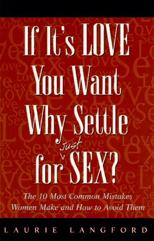 If It's Love You Want, Why Settle for (Just) Sex? Cover