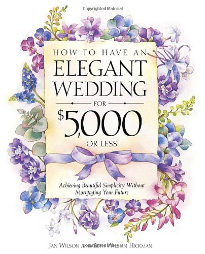 How to have an elegant wedding for $5,000 or less Cover