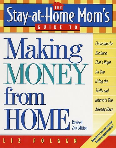 The Stay-at-Home Mom's Guide to Making Money from Home Cover