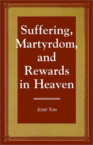 Suffering, martyrdom, and rewards in heaven Cover