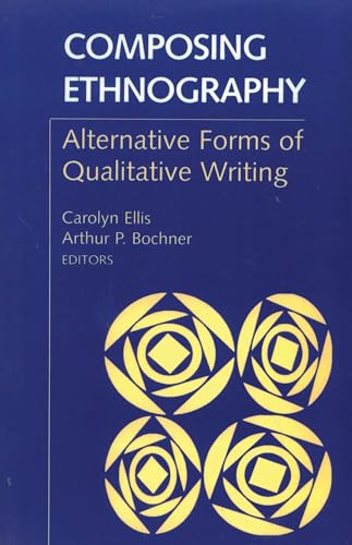 Composing Ethnography: Alternative Forms of Qualitative Writing Cover