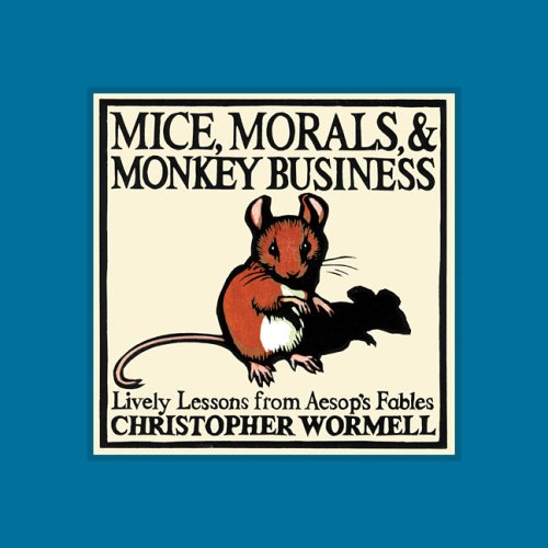 Mice, morals and monkey business : lively lessons from Aesop's Fables Cover
