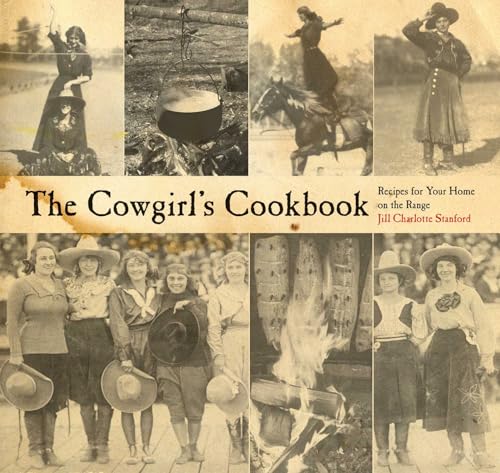 The Cowgirl's Cookbook: Recipes For Your Home On The Range Poster
