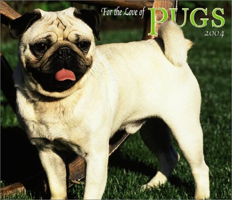For the Love of Pugs 2004 Calendar Cover