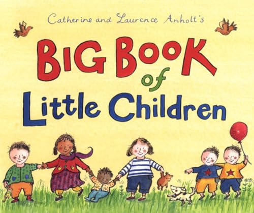 Catherine and Laurence Anholt's big book of little children. Cover