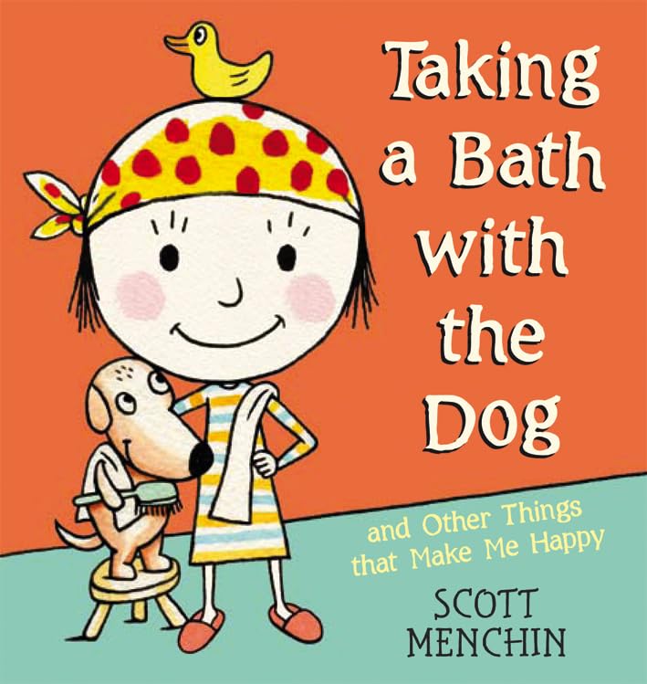Taking a Bath with the Dog and Other Things that Make Me Happy Cover