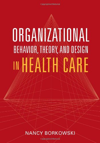 Organizational behavior, theory, and design in health care Cover