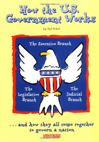 How the U.S. Government Works Cover