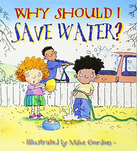 Why Should I Save Water? (Why Should I? Books) Cover