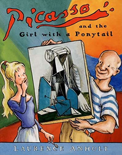 Picasso and the Girl with a Ponytail (Anholt's Artists Books for Children) Cover