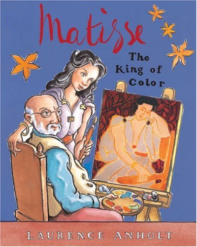 Matisse the King of Color (Anholt's Artists Books for Children Series) Cover