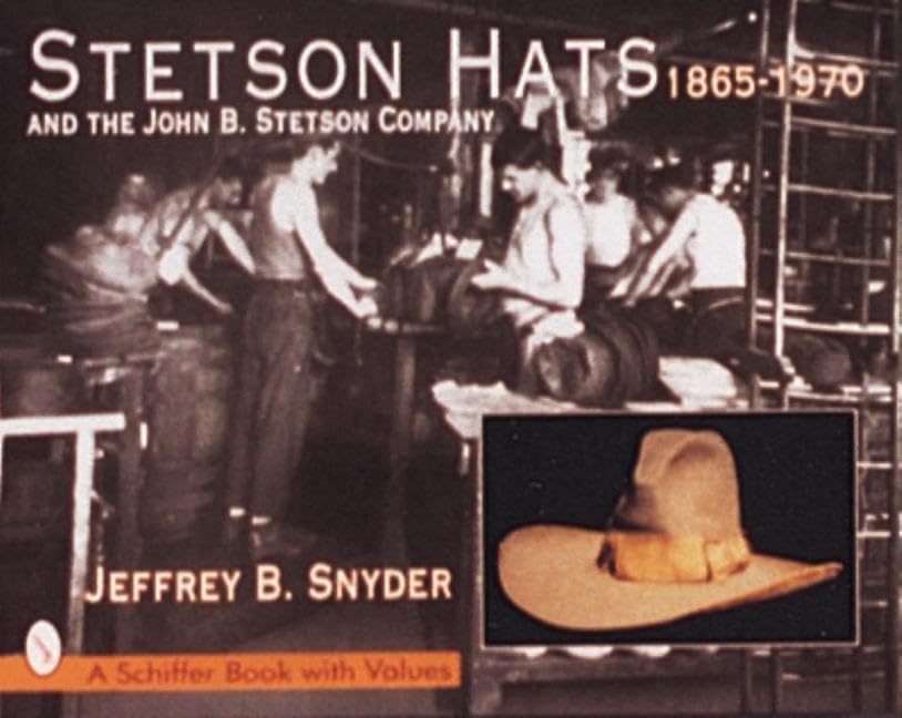 Stetson Hats & the John B. Stetson Company: 1865-1970 Poster