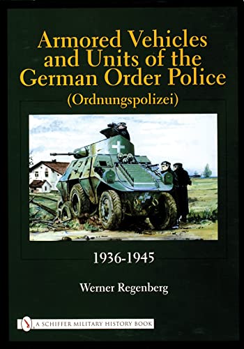 Armored Vehicles and Units of the German Order Police, 1936 - 1945 Ordnungspolizei Armoured Cover