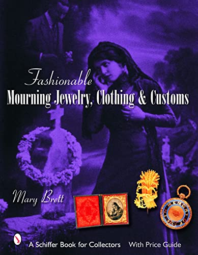 Fashionable Mourning Jewelry, Clothing, & Customs Cover