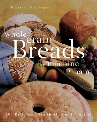 Whole Grain Breads by Machine or Hand Cover