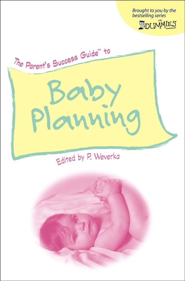 The Parent's Success Guide to Baby Planning (For Dummies (Lifestyles Paperback)) Cover