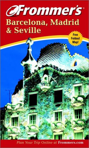 Frommer's(r) Barcelona, Madrid and Seville, 4th Edition Cover