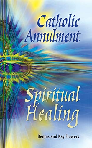 Catholic annulment, spiritual healing Cover