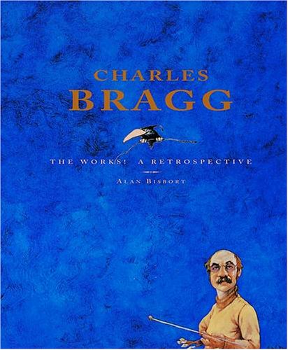 Charles Bragg, the works! Cover