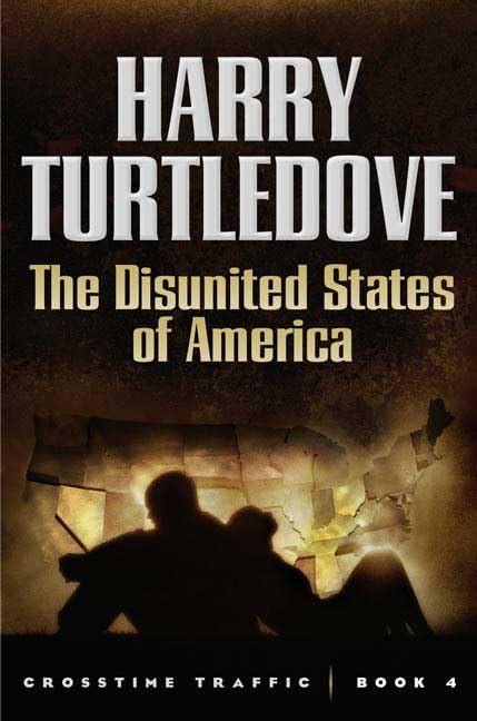 The Disunited States of America (Crosstime Traffic) Cover