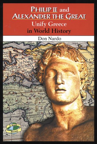Philip II and Alexander the Great Unify Greece in World History (In World History) Cover