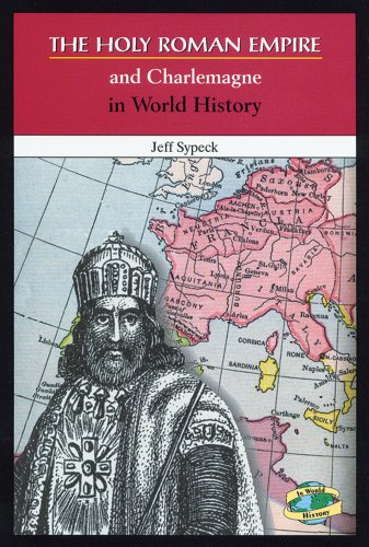 The Holy Roman Empire and Charlemagne in World History (In World History) Cover