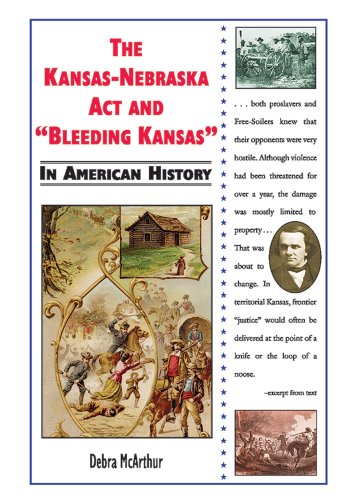 The Kansas-Nebraska Act and "Bleeding Kansas" in American history Cover