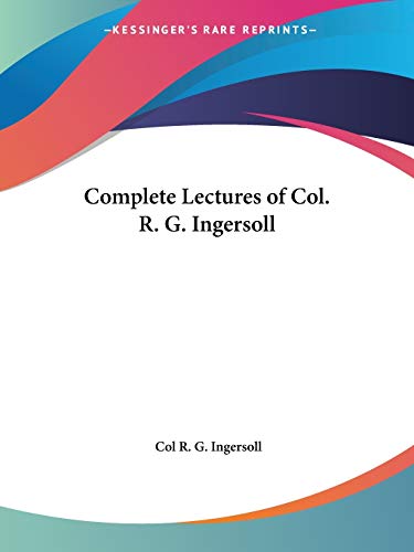 Complete Lectures of Col. R. G. Ingersoll Cover