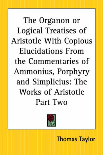 The Organon Or Logical Treatises Of Aristotle Cover