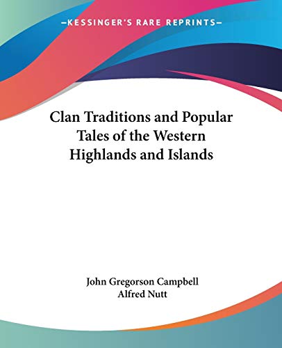 Clan Traditions And Popular Tales Of The Western Highlands And Islands Cover