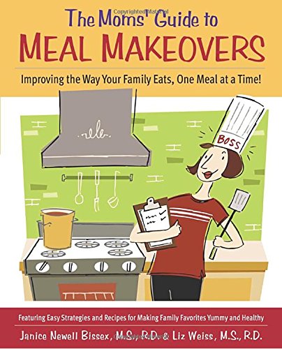 The moms' guide to meal makeovers Cover
