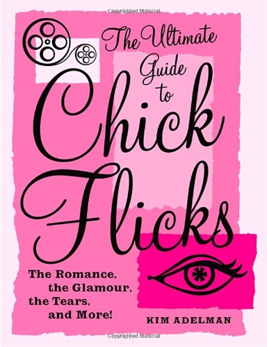 The ultimate guide to chick flicks Cover