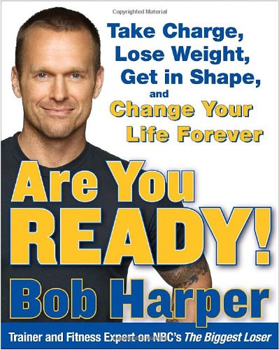 Are You Ready!: Take Charge, Lose Weight, Get in Shape, and Change Your Life Forever Poster