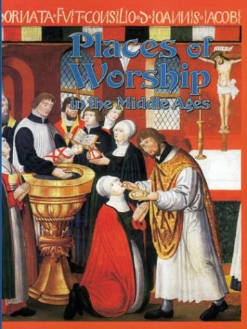 Places of Worship in the Middle Ages (Medieval World) Cover