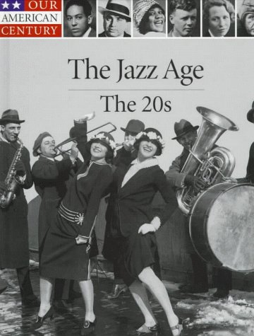 The Jazz Age:  The 20s (Our American Century) Cover