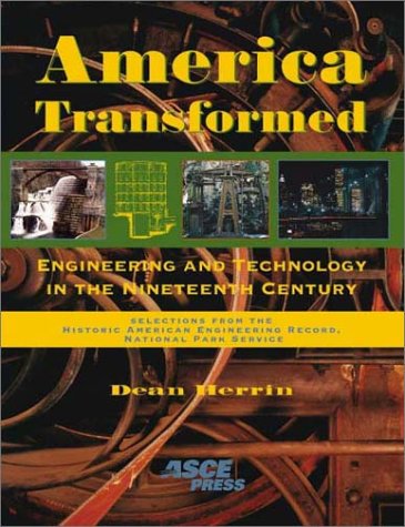 America Transformed: Engineering and Technology in the Nineteenth Century  Cover