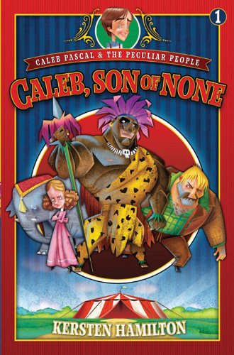 Caleb, Son of None (Caleb Pascal & the Peculiar People) Cover